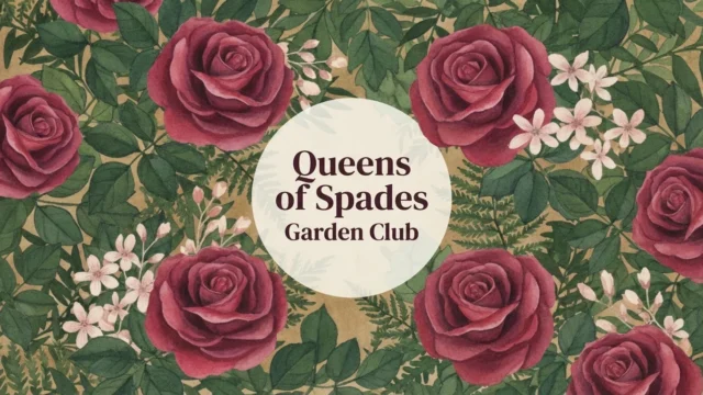 Queens of Spades Garden Club